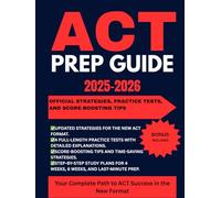 ACT Prep Guide 2025-2026: Official Strategies, Practice Tests, and Score-Boosting Tips