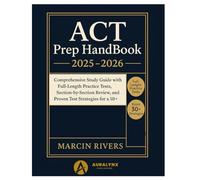 ACT Prep HandBook 2025- 2026: Comprehensive Study Guide with Full-Length Practice Tests, Section-by-Section Review, and Proven Test Strategies for a 30+ Score