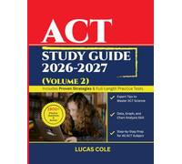 ACT STUDY GUIDE 2026-2027(Volume 2): Step-by-Step Methods, Smart Pacing Strategies, and Practice Exams to Boost Your ACT Score -- Volume 2 of the ... Guide (ACT Study Guide 2026-2027 Series)