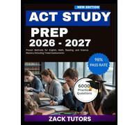 ACT STUDY PREP 2026-2027: Proven Methods for English, Math, Reading, and Science Mastery Including Timed Assessments