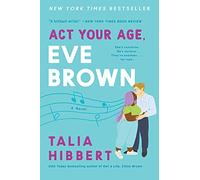 Act Your Age, Eve Brown: A Novel: 3 (The Brown Sisters)