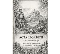 ACTA LIGABITII: L'Ultimo Principe - Lo Scvdo