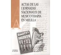 Actas de las I Jornadas Nacionales de Musicoterapia en Melilla