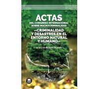 Actas del Congreso Internacional sobre Macrocriminalidad «Criminalidad y desastres en el entorno natural y humano»: 9, 10 y 12 de junio de 2023 (Bolsillo)