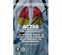 Actas del II Congreso Internacional sobre Macrocriminalidad «El desastre lento de la exposición al amianto de las personas y el medioambiente»: 7 y 8 de mayo de 2024 (Biblioteca juridica de bolsillo)