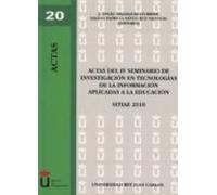 Actas Del IV Seminario De Investigación En Tecnologías De La Información Aplicadas A La Educación.