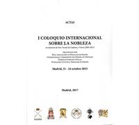 Actas I Coloquio Internacional sobre la Nobleza en memoria de Vicente de Cadenas y Vicent