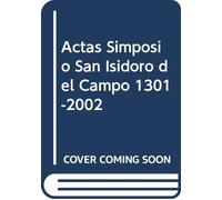 Actas Simposio San Isidoro del Campo 1301-2002