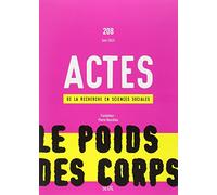Actes de la recherche en sciences sociales, n° 208: """Le poids des corps""" (Actes de la recherche en scien, 7)