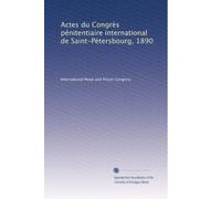 Actes du Congrès pénitentiaire international de Saint-Pétersbourg, 1890: Volume 3