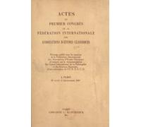 Actes Du Premier Congrès De La Fédération Internationale Des Associati