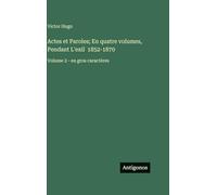 Actes et Paroles; En quatre volumes, Pendant L'exil 1852-1870: Volume 2 - en gros caractères