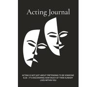 Acting Journal (225 Pages, A5): Reflect on Auditions, Classes, Performances | A Must Have for Every Actor | A5, 225 pages | Gift for Actors, Directors