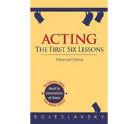 Acting: The First Six Lessons (Enhanced Edition)