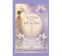 Acting While Healing: What Pain Was Trying to Reveal