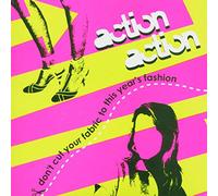 Action Action - Don't Cut Your Fabric to