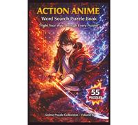 Action Anime Word Search Puzzle Book: 55 High-Energy Puzzles with Epic Quotes for Relaxing Brain Fun and Anime Lovers (Anime Puzzle Series)