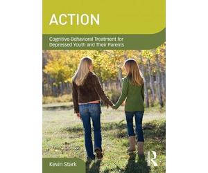 ACTION: Cognitive-Behavioral Treatment for Depressed Youth and Their Parents (DVD Workshop Series on Clinical Child and Adolescent Psychology)