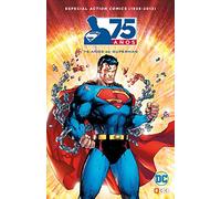 Action comics (1938-2013): 75 años de Superman