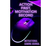 Action First, Motivation Second: Notebook for School and Office, Positive Affirmation Journal, Inspirational Gift for Teen Girls, Women and Men