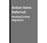 Action Items Deferred Pending Further Alignment: A Project Notebook for Things That Aren't Going to Happen This Quarter (Evidence I Tried: An Ongoing Investigation Into My Professional Competence)
