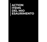 Action items del mio esaurimento | Idea Regalo Secret Santa Sotto i 10€ | Quaderno 100 Pagine Bianche, Notebook Divertente per Colleghi