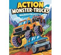 Action Monster-Trucks - Malbuch für Kinder: Monstertrucks Ausmalbilder ab 5 Jahren - 50 coole Action-Szenen