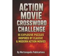 Action Movie Crossword Challenge: 55 Explosive Puzzles Inspired by Classic & Modern Action Movies, 6x9 inches, 110 pages, whether you’re a casual ... experience! (Mertonopolis Puzzle Collection)