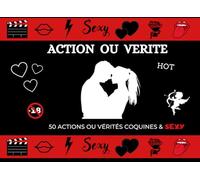 Action ou Vérité, 50 actions ou vérités coquines et sexy: Un jeu pour pimenter votre vie de couple et éviter la routine - cadeau pour des soirées ... adultes (Jeux de Couple : Soirées Coquines)