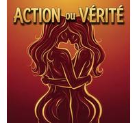 Action ou Vérité: défis sensuels & questions profondes pour femmes qui s’aiment - Elle & Moi - Action ou Vérité Intime