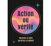 Action ou vérité: Relevez le défi ou dites la vérité: 0