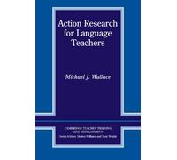 Action Research for Language Teachers (Cambridge Teacher Training and Development) - 9780521555357