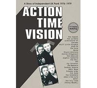 Action Time Vision: A Story Of Uk Independent Punk 1976-1979 - Action Time Vision: A Story Of UK Independent Punk 1976-1979