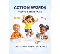 Action Words Activity Book for Kids: Learn to Trace, Circle and Match Preschool Workbook for Ages 3-6