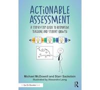 Actionable Assessment: A Step-by-Step Guide to Responsive Teaching and Student Growth