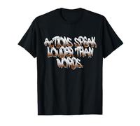 Actions Speak Louder - Motivational Graffiti Art Camiseta