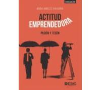 Actitud Emprendedora. Pasión Y Tesón (ebook)