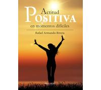 Actitud positiva en momentos difíciles