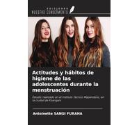 Actitudes y hábitos de higiene de las adolescentes durante la menstruación: Estudio realizado en el Instituto Técnico Mapendano, en la ciudad de Kisangani