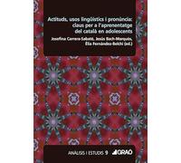 Actituds, usos lingüístics i pronúncia: claus per a l aprenentatge del català en adolescents: E00 (Anàlisis i Estudis / Edicions universitàries)