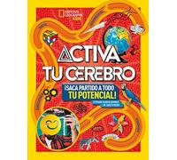 Activa tu cerebro: ¡Saca partido a todo tu potencial! (National Geographic Kids)
