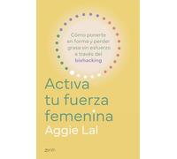Activa tu fuerza femenina: Cómo ponerte en forma y perder grasa sin esfuerzo a través del biohacking (Zenith Her)