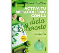 Activa tu metabolismo con la dieta coherente: 36 (Vida Actual)