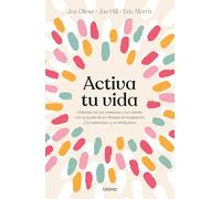 Activa tu vida: Conecta con tus creencias y tus valores con la ayuda de la «Terapia de Aceptación y Compromiso» y el mindfulness (Crecimiento personal)