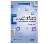 ACTIVACION CONDUCTUAL ADAPTADA PARA EL TRATAMIENTO DEL ESTRES POSTRAUMATICO