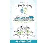 Activamente - Manual Teórico Practico de Funciones Ejecutivas en Infantil y Primaria: Programa Activamente (Activamente - Programa de Funciones Ejecutivas)