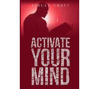 ACTIVATE YOUR MIND: The Mind Over Matter Workbook for Mental Clarity, Manifestation & Transformation