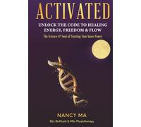 ACTIVATED: Unlock The Code To Healing Energy, Freedom & Flow