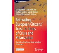 Activating European Citizens’ Trust in Times of Crisis and Polarization: Towards a New Era of Representative Democracy (The Future of Europe)