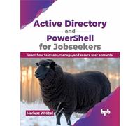 Active Directory and PowerShell for Jobseekers: Learn how to create, manage, and secure user accounts (English Edition)